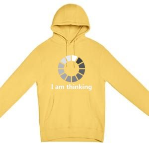 Funny Computer Loading I Am Thinking Gift Premium Pullover Hoodie