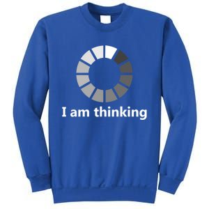 Funny Computer Loading I Am Thinking Gift Sweatshirt