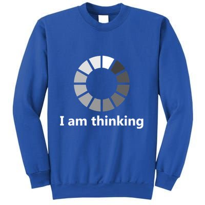 Funny Computer Loading I Am Thinking Gift Sweatshirt