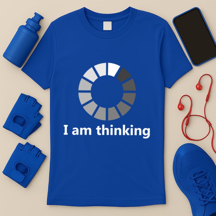 Funny Computer Loading I Am Thinking Gift T-Shirt