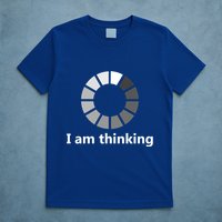 Funny Computer Loading I Am Thinking Gift T-Shirt