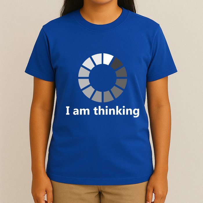 Funny Computer Loading I Am Thinking Gift T-Shirt