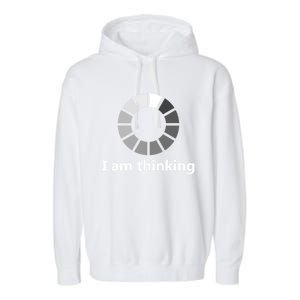 Funny Computer Loading I Am Thinking Gift Garment-Dyed Fleece Hoodie