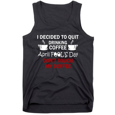 Funny Coffee Lovers April Fools Day Tank Top