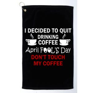 Funny Coffee Lovers April Fools Day Platinum Collection Golf Towel