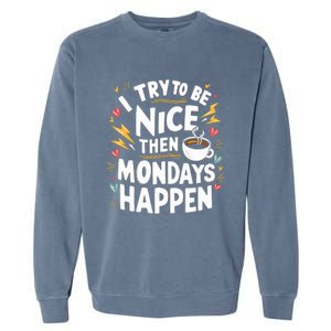 Funny Coffee LoverS Monday Hater Garment-Dyed Sweatshirt