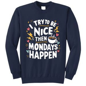 Funny Coffee LoverS Monday Hater Tall Sweatshirt