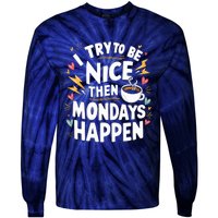 Funny Coffee LoverS Monday Hater Tie-Dye Long Sleeve Shirt