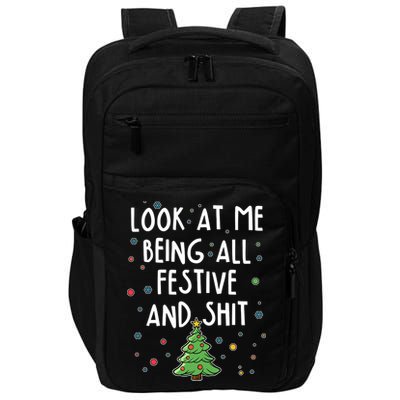Funny Christmas Look At Me Being All Festive And Shit Impact Tech Backpack