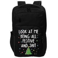 Funny Christmas Look At Me Being All Festive And Shit Impact Tech Backpack