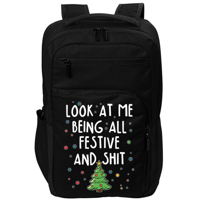 Funny Christmas Look At Me Being All Festive And Shit Impact Tech Backpack