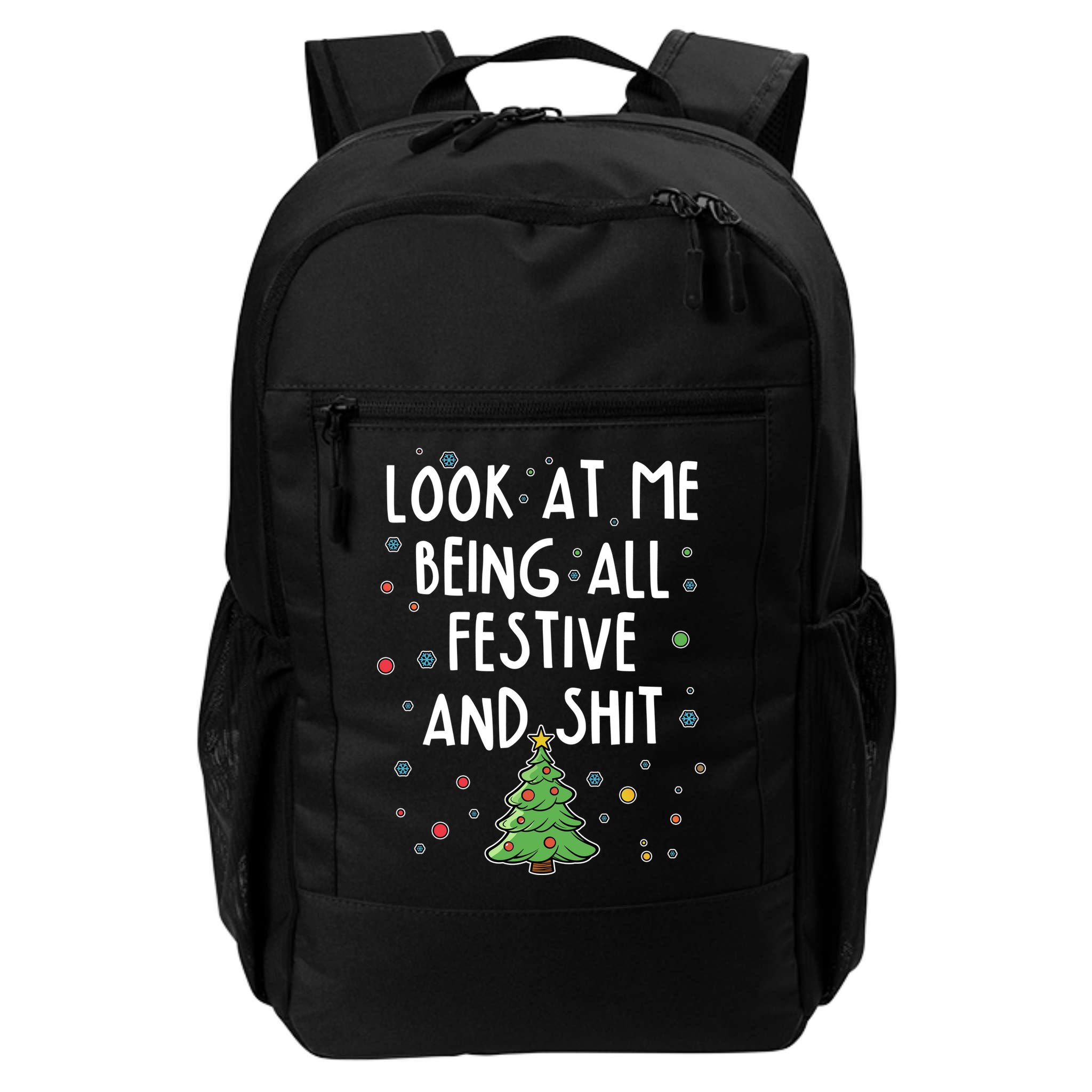 Funny Christmas Look At Me Being All Festive And Shit Backpack