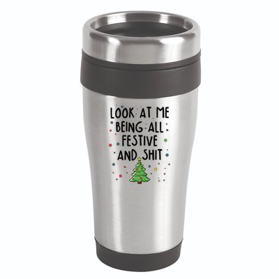 Funny Christmas Look At Me Being All Festive And Shit 16oz Travel Tumbler