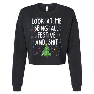 Funny Christmas Look At Me Being All Festive And Shit Cropped Pullover Crew