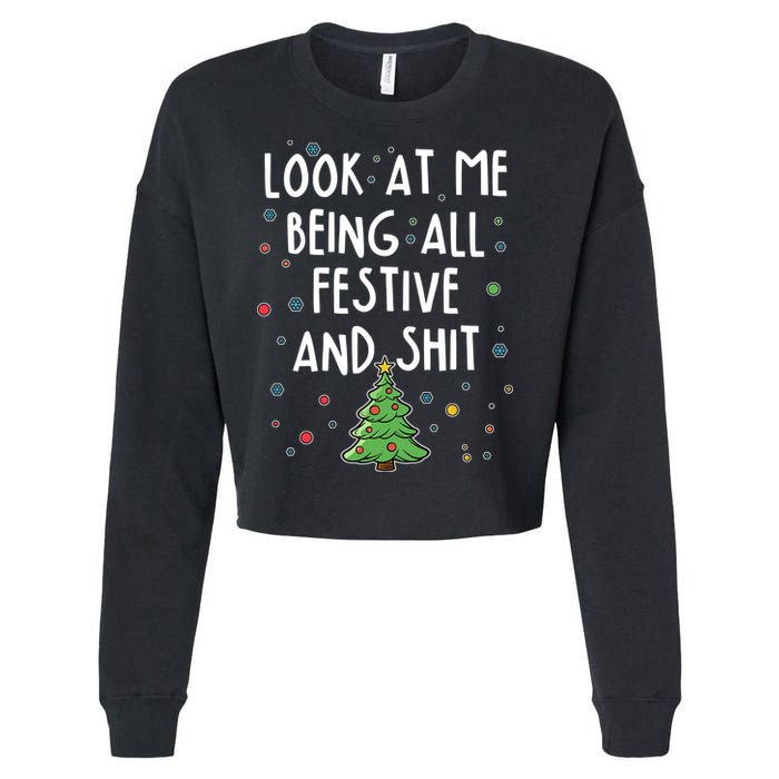 Funny Christmas Look At Me Being All Festive And Shit Cropped Pullover Crew