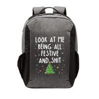 Funny Christmas Look At Me Being All Festive And Shit Vector Backpack