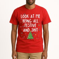 Funny Christmas Look At Me Being All Festive And Shit Tall T-Shirt