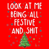 Funny Christmas Look At Me Being All Festive And Shit Flatbill Hat