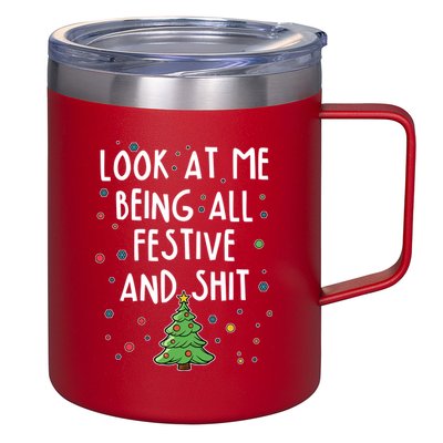 Funny Christmas Look At Me Being All Festive And Shit 12oz Stainless Steel Coffee Mug