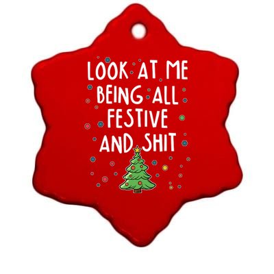 Funny Christmas Look At Me Being All Festive And Shit Ceramic Star Ornament