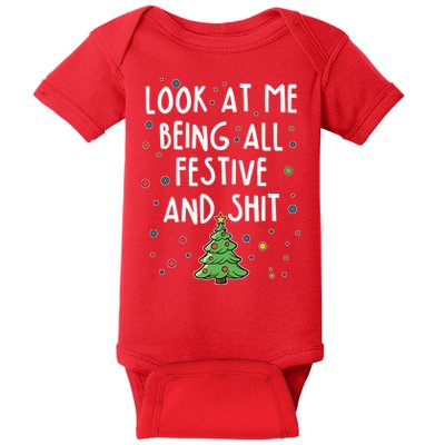 Funny Christmas Look At Me Being All Festive And Shit Baby Bodysuit