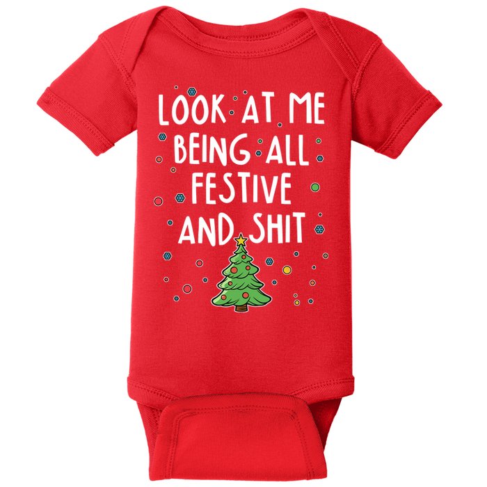 Funny Christmas Look At Me Being All Festive And Shit Baby Bodysuit