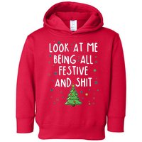 Funny Christmas Look At Me Being All Festive And Shit Toddler Hoodie