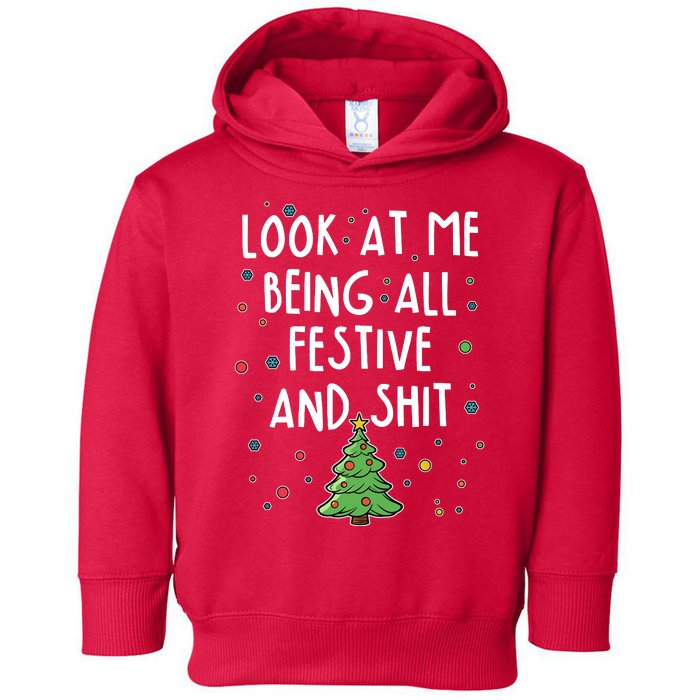 Funny Christmas Look At Me Being All Festive And Shit Toddler Hoodie