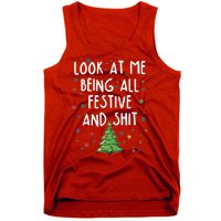 Funny Christmas Look At Me Being All Festive And Shit Tank Top