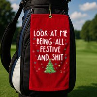 Funny Christmas Look At Me Being All Festive And Shit Golf Towel