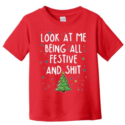 Funny Christmas Look At Me Being All Festive And Shit Toddler T-Shirt