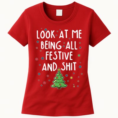 Funny Christmas Look At Me Being All Festive And Shit Womens T-Shirt