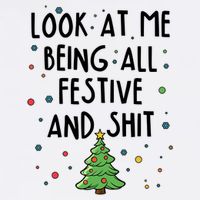 Funny Christmas Look At Me Being All Festive And Shit Garment-Dyed Sweatshirt