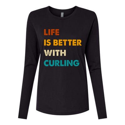 Funny Curling Life Is Better With Curling Gift Womens Cotton Relaxed Long Sleeve T-Shirt