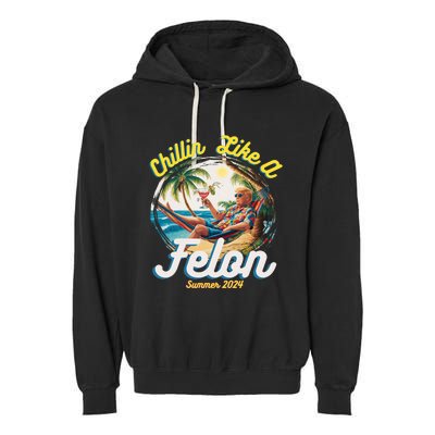 Funny Chillin Like A Felon Summer 2024 Trump Supporter Garment-Dyed Fleece Hoodie