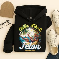 Funny Chillin Like A Felon Summer 2024 Trump Supporter Hoodie