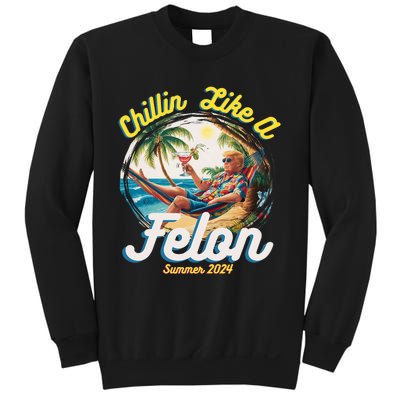 Funny Chillin Like A Felon Summer 2024 Trump Supporter Sweatshirt