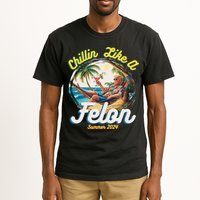 Funny Chillin Like A Felon Summer 2024 Trump Supporter Tall T-Shirt