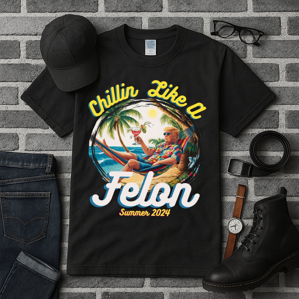 Funny Chillin Like A Felon Summer 2024 Trump Supporter Tall T-Shirt