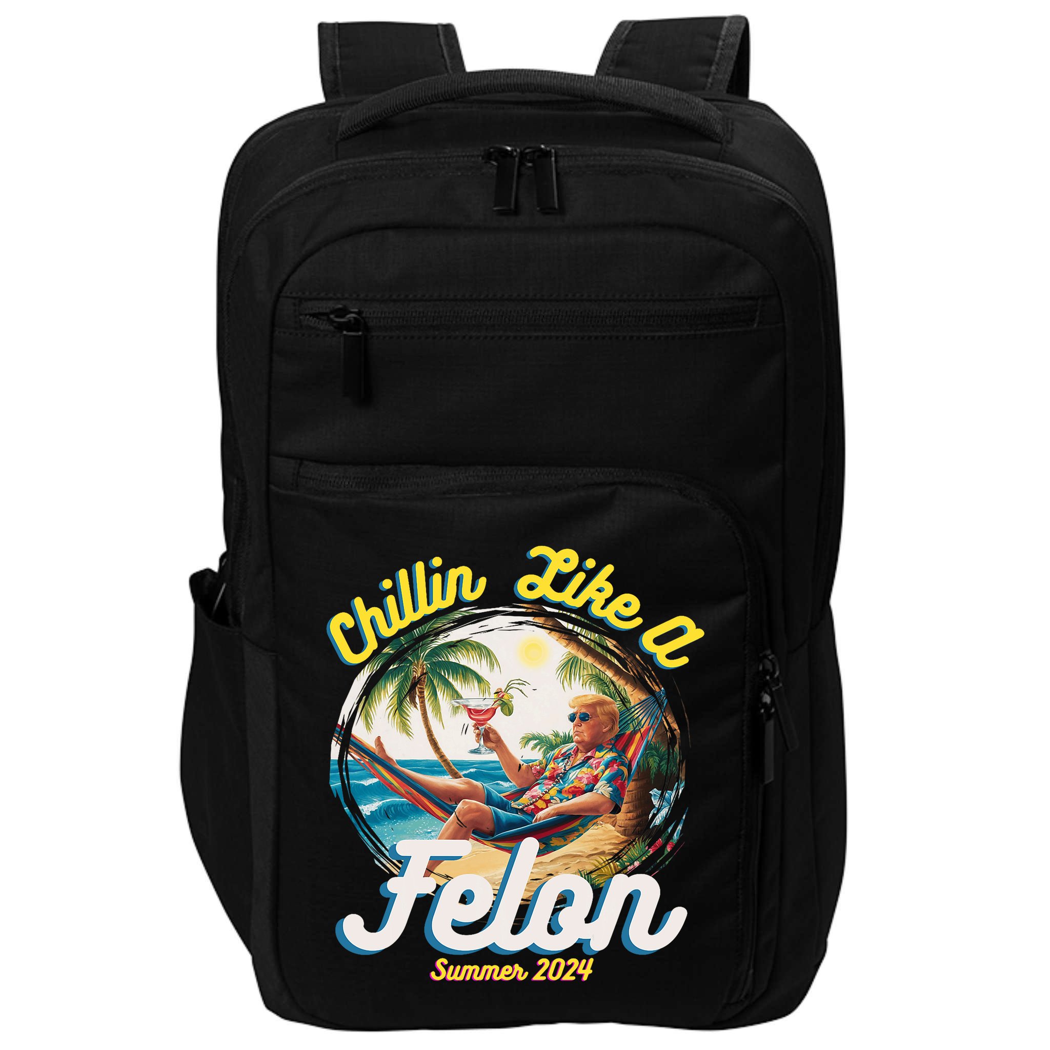 Funny Chillin Like A Felon Summer 2024 Trump Supporter Impact Tech Backpack