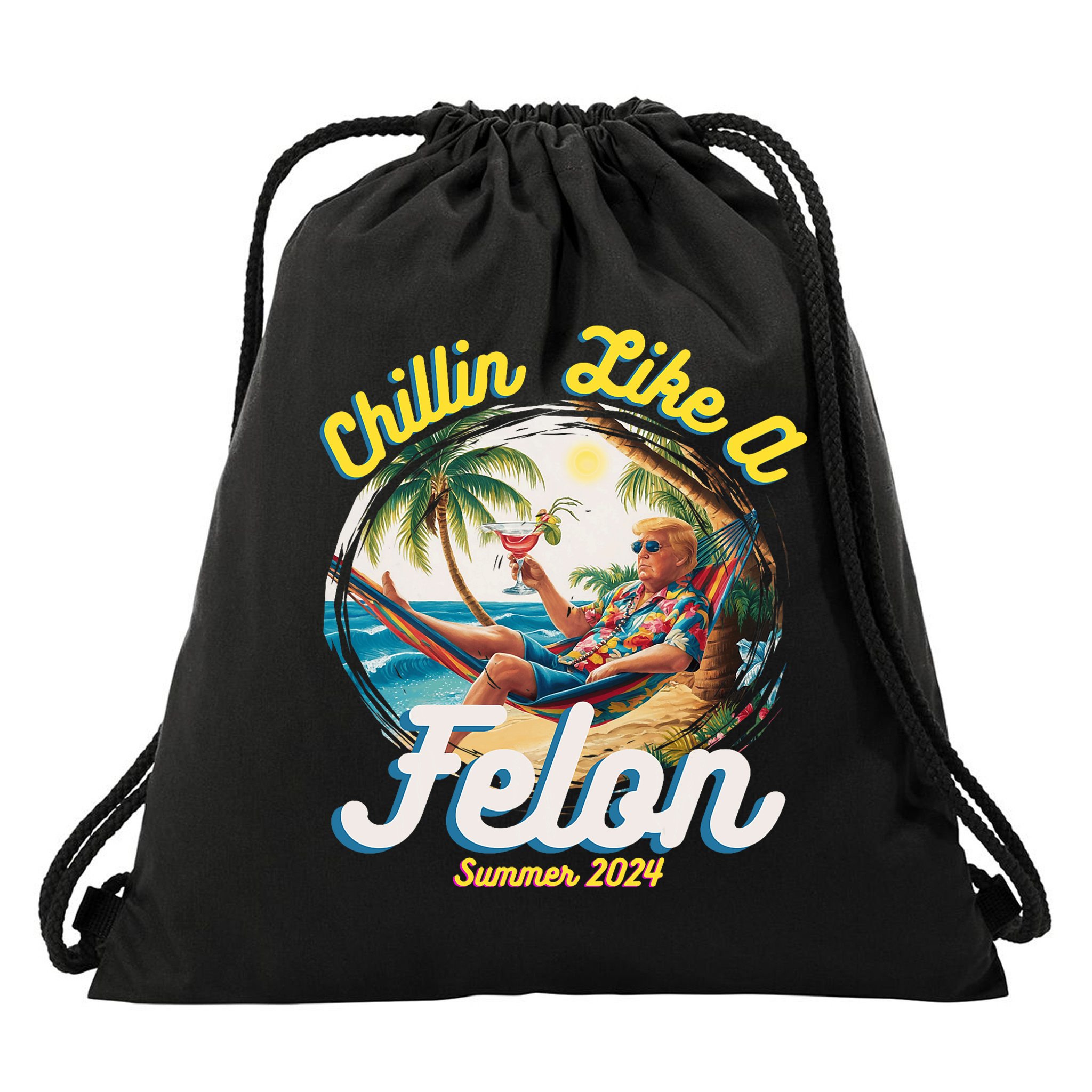 Funny Chillin Like A Felon Summer 2024 Trump Supporter Drawstring Bag