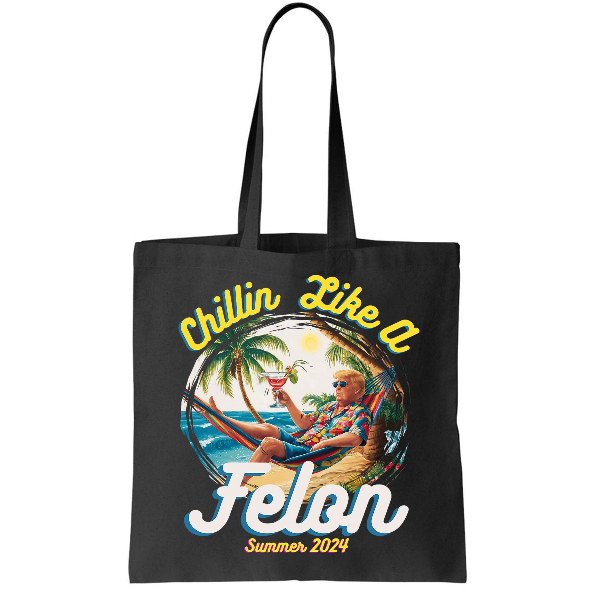 Funny Chillin Like A Felon Summer 2024 Trump Supporter Bag