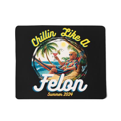 Funny Chillin Like A Felon Summer 2024 Trump Supporter Mousepad