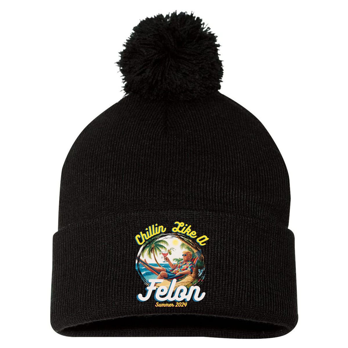 Funny Chillin Like A Felon Summer 2024 Trump Supporter Pom Pom 12in Knit Beanie