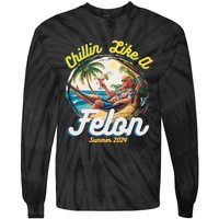 Funny Chillin Like A Felon Summer 2024 Trump Supporter Tie-Dye Long Sleeve Shirt