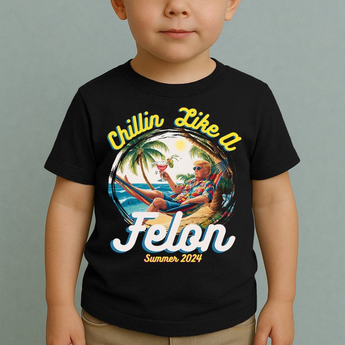 Funny Chillin Like A Felon Summer 2024 Trump Supporter Toddler T-Shirt