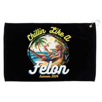 Funny Chillin Like A Felon Summer 2024 Trump Supporter Grommeted Golf Towel