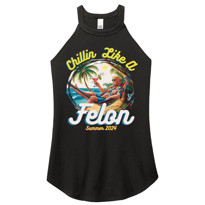 Funny Chillin Like A Felon Summer 2024 Trump Supporter Women's Perfect Tri Rocker Tank
