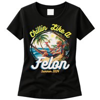 Funny Chillin Like A Felon Summer 2024 Trump Supporter Womens T-Shirt