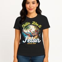 Funny Chillin Like A Felon Summer 2024 Trump Supporter Womens T-Shirt